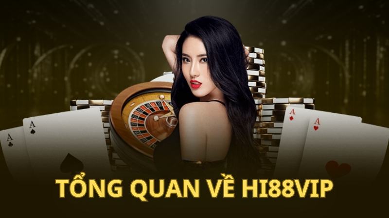 Giới thiệu về quá trình xây dựng, phát triển Hi88vip